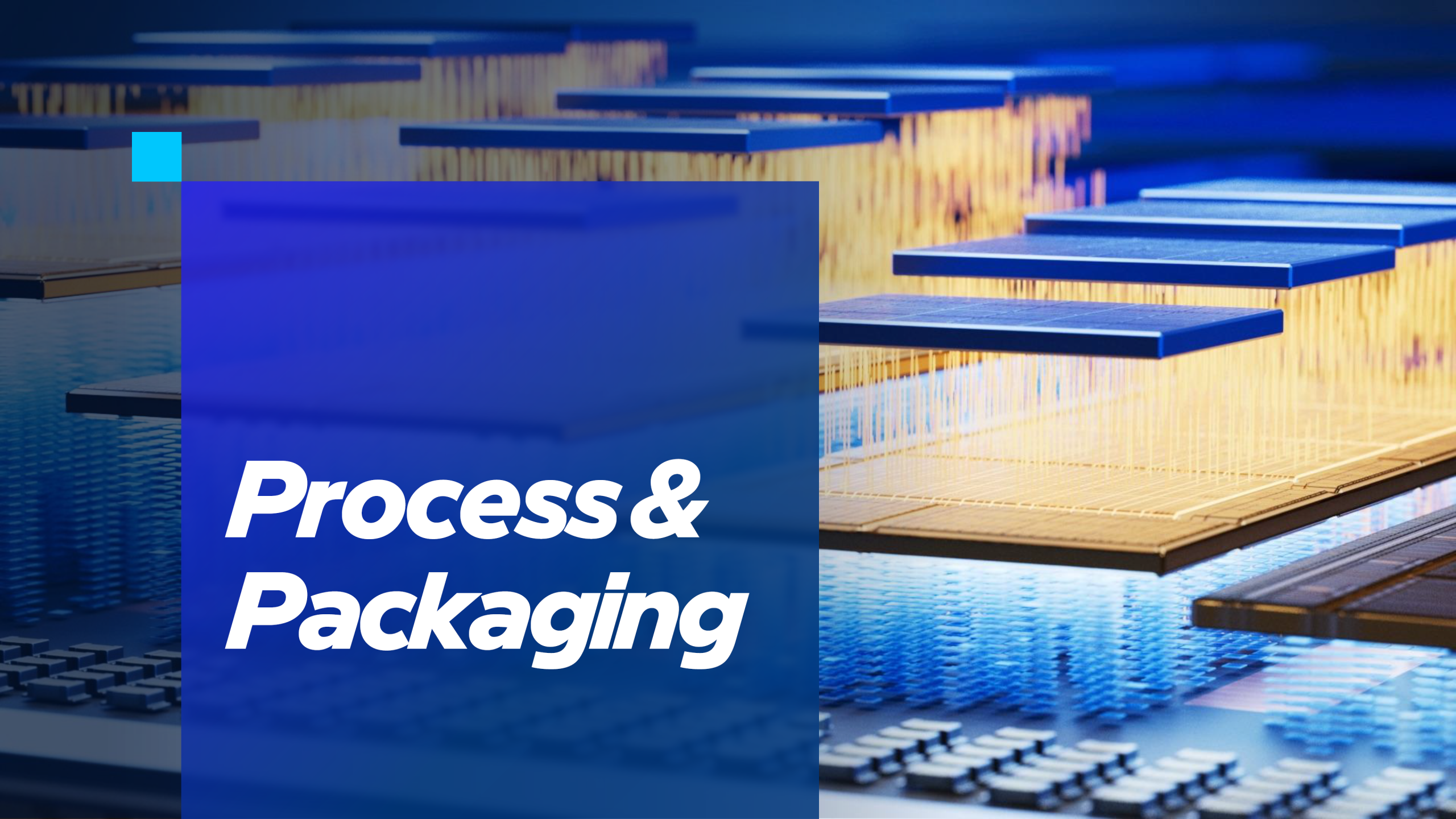 Process & Packaging text over a 3D render of interconnected semiconductor components.