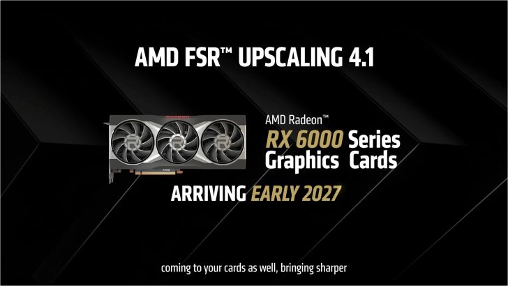 The image shows text promoting AMD FSR Upscaling 4.1 with an AMD Radeon RX 6000 Series graphics card, stating ARRIVING EARLY 2027.