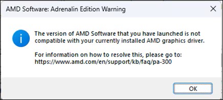 A warning message box titled 'AMD Software: Adrenalin Edition Warning' states that the current AMD software version is not compatible with the installed AMD graphics driver, providing a support link and an 'OK' button.