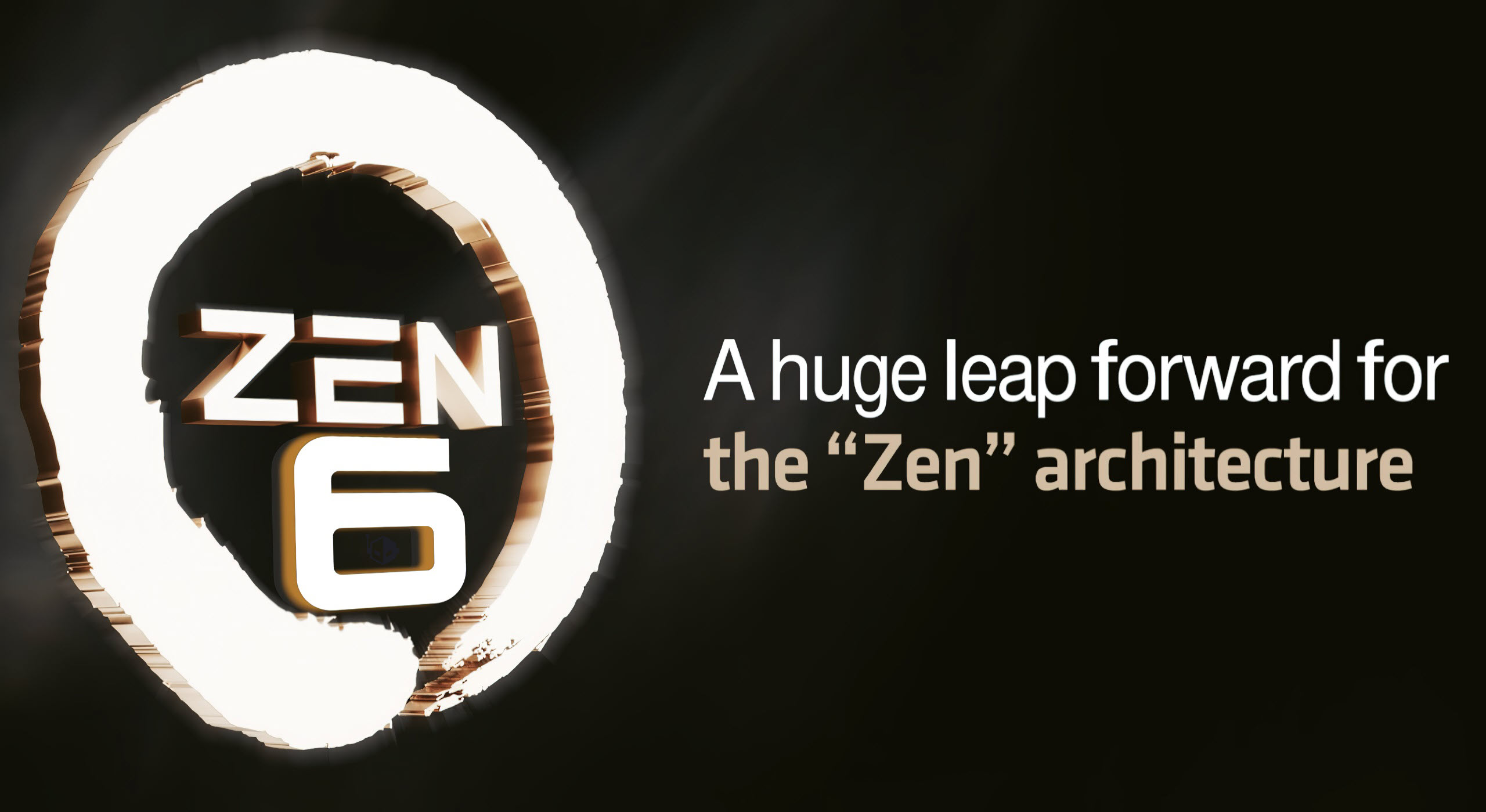 A presentation slide features Zen 6 alongside the text 'A huge leap forward for the Zen architecture'.